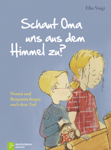 Schaut Oma uns aus dem Himmel zu? - Voigt, Elke