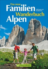 Das neue Familien Wanderbuch Alpen - Michael Pröttel, Heinrich Bauregger, Peter Freiberger, Eugen E. Hüsler, Hildegard Hüsler, Bernhard Irlinger, Manfred Föger, Peter Mertz