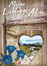 Meine Lieblings-Alm Chiemgau & Berchtesgaden - Wilfried und Lisa Bahnmüller, Dominik Prantl, Michael Prittwitz, Uli Wittmann, Norbert Eisele-Hein