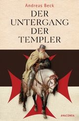 Der Untergang der Templer - Andreas Beck