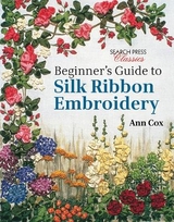 Beginner's Guide to Silk Ribbon Embroidery - Cox, Ann