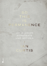 So This Is Permanence - Ian Curtis