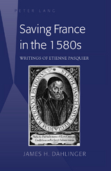 Saving France in the 1580s - James H. Dahlinger