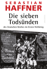 Die sieben Todsünden des Deutschen Reiches im Ersten Weltkrieg - Sebastian Haffner