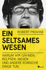 Ein seltsames Wesen - Robert Provine