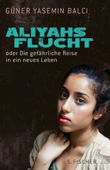 Aliyahs Flucht - Güner Yasemin Balci