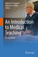 An Introduction to Medical Teaching - Huggett, Kathryn N.; Jeffries, William B.