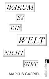 Warum es die Welt nicht gibt - Markus Gabriel