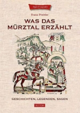 Was das Mürztal erzählt - Franz Preitler