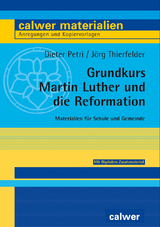 Grundkurs Martin Luther und die Reformation - Dieter Petri, Jörg Thierfelder