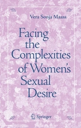 Facing the Complexities of Women's Sexual Desire - Vera S. Maass