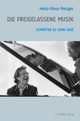 Die freigelassene Musik - Heinz-Klaus Metzger