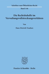 Die Rechtsbehelfe im Verwaltungsvollstreckungsverfahren. - Hans-Dietrich Traulsen