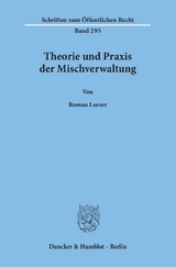 Theorie und Praxis der Mischverwaltung. - Roman Loeser