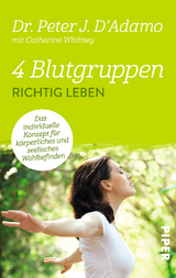 4 Blutgruppen - Richtig leben - Peter J. D'Adamo