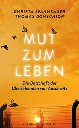 Mut zum Leben - Christa Spannbauer, Thomas Gonschior