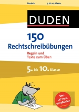 150 Rechtschreibübungen 5. bis 10. Klasse - 