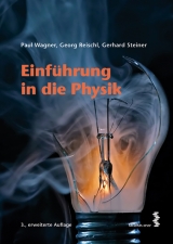 Einführung in die Physik - Wagner, Paul; Reischl, Georg; Steiner, Gerhard