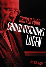 Chruschtschows Lügen - Grover Furr