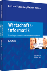 Wirtschaftsinformatik - Bettina Schwarzer, Helmut Krcmar