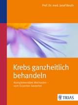 Krebs ganzheitlich behandeln - Beuth, Josef