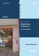 Brandschutz im Bestand. Industriegebäude. - Geburtig, Gerd