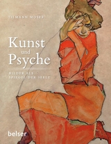 Kunst und Psyche - Tilmann Moser