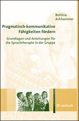 Pragmatisch-kommunikative Fähigkeiten fördern - Bettina Achhammer