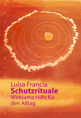 Schutzrituale - Luisa Francia