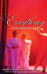 Eurythmy and the Impulse of Dance - Raffe, Marjorie; Harwood, Cecil; Lundgren, Marguerite