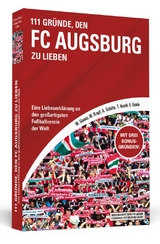 111 Gründe, den FC Augsburg zu lieben - Walter Sianos, Markus Krapf, Andreas Schäfer, Tilmann Horch, Florian Eisele