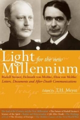 Light for the New Millennium - Steiner, Rudolf; Moltke, Helmuth von; Moltke, Eliza von; Meyer, T. H.