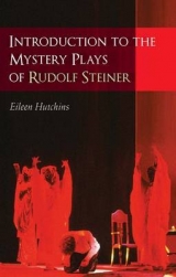 Introduction to the Mystery Plays of Rudolf Steiner - Hutchins, Eileen