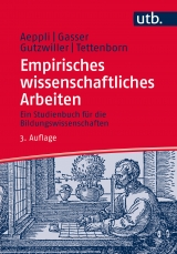 Empirisches wissenschaftliches Arbeiten - Jürg Aeppli, Luciano Gasser, Annette Tettenborn Schärer, Eveline Gutzwiller