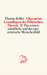 Allgemeine Grundlagen der Politischen Theorie 2 - Thomas Köller