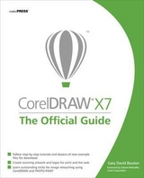 CorelDRAW X7: The Official Guide - Bouton, Gary David