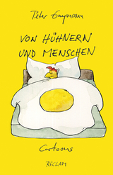 Von Hühnern und Menschen. Cartoons - Peter Gaymann