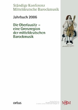 Die Oberlausitz - eine Grenzregion der mitteldeutschen Barockmusik - 