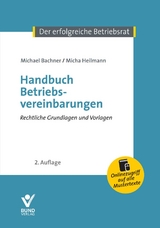 Handbuch Betriebsvereinbarungen - Micha Heilmann, Michael Bachner