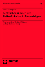 Rechtlicher Rahmen der Risikoallokation in Bauverträgen - Hanno Frielinghaus