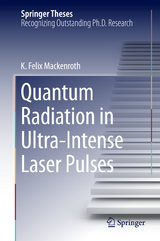 Quantum Radiation in Ultra-Intense Laser Pulses - K. Felix Mackenroth