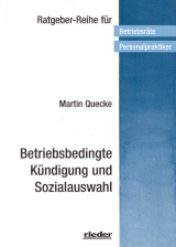 Betriebsbedingte Kündigung und Sozialauswahl - Martin Quecke