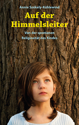 Auf der Himmelsleiter - Annie Székely-Kühlewind