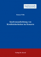 Insolvenzanfechtung von Kreditsicherheiten im Konzern - Roman Wille