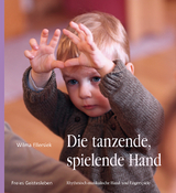 Die tanzende, spielende Hand - Wilma Ellersiek