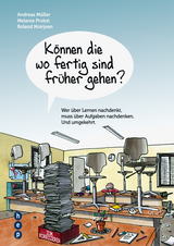 Können die wo fertig sind früher gehen? - Andreas Müller, Melanie Probst, Roland Noirjean