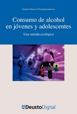 Consumo de alcohol en jóvenes y adolescentes. Una mirada ecológica - Varios Autores