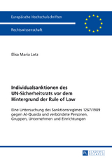 Individualsanktionen des UN-Sicherheitsrats vor dem Hintergrund der Rule of Law - Elisa Maria Lotz