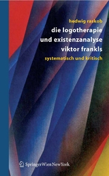 Die Logotherapie und Existenzanalyse Viktor Frankls - Hedwig Raskob