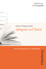 Oldenbourg Textausgaben - Texte, Kommentar und Materialien - Johann Wolfgang Goethe, Marie Wokalek